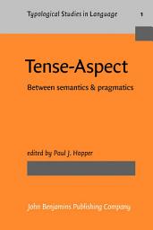 Icon image Tense-Aspect: Between semantics & pragmatics