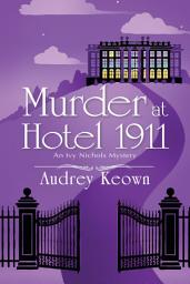 Icon image Murder at Hotel 1911: An Ivy Nichols Mystery