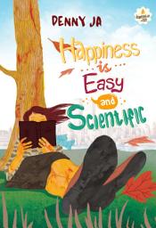 Icon image Happiness is Easy and Scientific: Five Habits and Mindsets for Happiness
