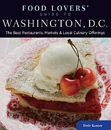 Icon image Food Lovers' Guide to® Washington, D.C.: The Best Restaurants, Markets & Local Culinary Offerings