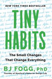 Icon image Tiny Habits: The Small Changes That Change Everything