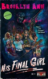 Icon image His Final Girl: A Summer Camp Slasher Romance