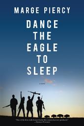Icon image Dance the Eagle to Sleep: A Novel