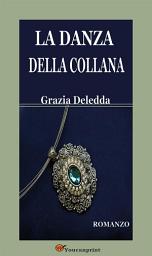 Icon image La danza della collana. Romanzo