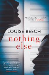 Icon image Nothing Else: The exquisitely moving novel that EVERYONE is talking about...
