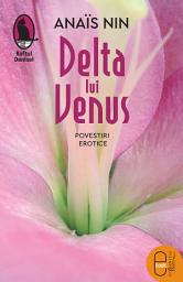 Icon image Delta lui Venus: Povestiri erotice