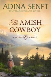 Icon image The Amish Cowboy: An Amish second-chance romance