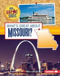 Icon image What's Great about Missouri?