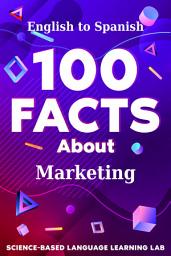 Icon image 100 Facts About Marketing: English to Spanish