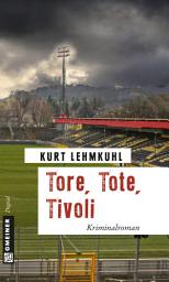 Icon image Tore, Tote, Tivoli: Kriminalroman