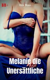 Icon image Melanie die Unersättliche: Geile Story, Ausgabe 2