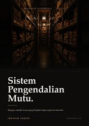 Icon image Sistem Kendali Mutu: Panduan praktisi untuk merancang titik kendali mutu dalam proses sehingga output yang konsisten tidak lagi bergantung pada kehadiran pemilik di setiap pos pemeriksaan.