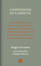Icon image Confessions of a Heretic, Revised Edition