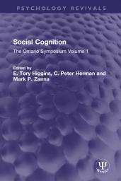 Icon image Social Cognition: The Ontario Symposium Volume 1