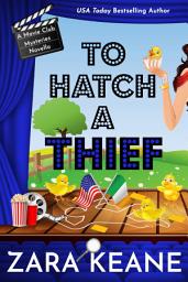 Icon image To Hatch a Thief: A Movie Club Mysteries Novella