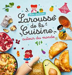 Icon image Mon premier Larousse de la cuisine autour du monde