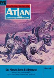 Icon image Atlan 22: Der Marsch durch die Unterwelt: Atlan-Zyklus "Im Auftrag der Menschheit"