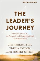 Icon image The Leader's Journey: Accepting the Call to Personal and Congregational Transformation, Edition 2