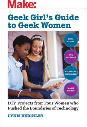 Icon image Geek Girl's Guide to Geek Women