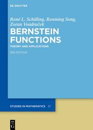 Icon image Bernstein Functions: Theory and Applications, Edition 3