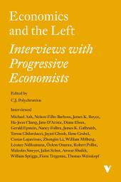 Icon image Economics and the Left: Interviews with Progressive Economists