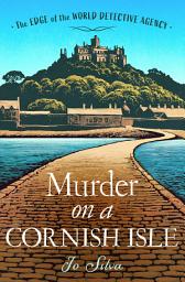 Icon image Murder on a Cornish Isle (The Edge of the World Detective Agency, Book 2)
