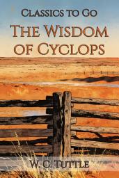 Icon image The Wisdom of Cyclops: Restored Classics to Go Edition