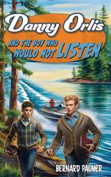 Icon image Danny Orlis and the Boy Who Would Not Listen