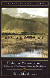Icon image Under the Mountain Wall: A Chronicle of Two Seasons in Stone Age New Guinea