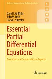 Icon image Essential Partial Differential Equations: Analytical and Computational Aspects