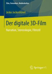Icon image Der digitale 3D-Film: Narration, Stereoskopie, Filmstil