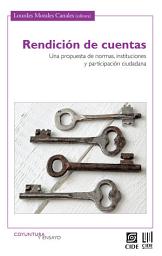 Icon image Rendición de cuentas: Una propuesta de normas, instituciones y participación ciudadana