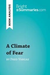 Icon image A Climate of Fear by Fred Vargas (Book Analysis): Detailed Summary, Analysis and Reading Guide