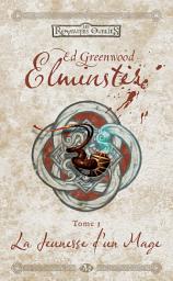 Icon image Elminster, T1 : La Jeunesse d'un mage