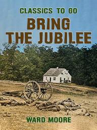 Icon image Bring the Jubilee: Restored Classics to Go Edition