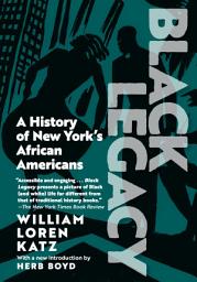 Icon image Black Legacy: A History of New York's African Americans
