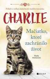 Icon image Charlie - mačiatko, ktoré zachránilo život