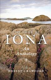 Icon image The Book of Iona: An Anthology