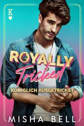 Icon image Royally Tricked – Königlich Ausgetrickst