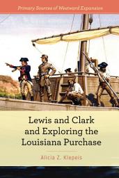 Icon image Lewis and Clark and Exploring the Louisiana Purchase