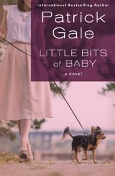 Icon image Little Bits of Baby: A Novel