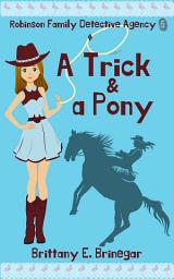 Icon image A Trick & a Pony: A Humorous Cozy Mystery