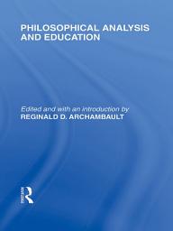 Icon image Philosophical Analysis and Education (International Library of the Philosophy of Education Volume 1)
