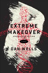 Icon image Extreme Makeover: Apocalypse Edition: A Novel
