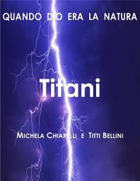 Icon image Titani: Quando Dio era la Natura