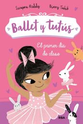 Icon image Ballet y tutús 1 - El primer día de clase