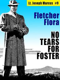 Icon image No Tears for Foster: Lt. Joseph Marcus #9