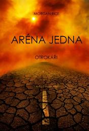 Icon image Aréna Jedna: Otroká?i (1. Kniha Z Trilogie P?ežití)