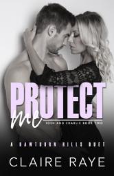 Icon image Protect Me: Josh & Charlie #2 (A Heartbreaking New Adult Romance)