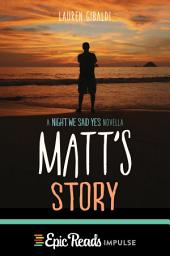 Icon image Matt's Story: A Night We Said Yes Novella